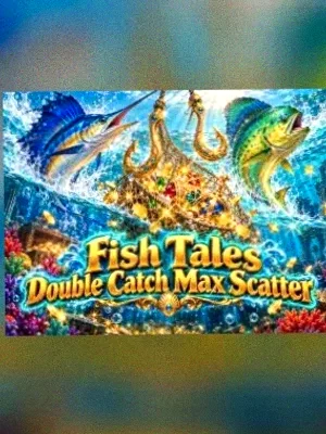Fish Tales Double Catch Max Scatter at Lucky Vegas
